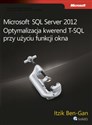 Microsoft SQL Server 2012 Optymalizacja kwerend T-SQL przy użyciu funkcji okna 