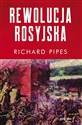 Rewolucja rosyjska - Richard Pipes