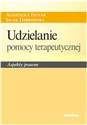 Udzielanie pomocy terapeutycznej Aspekty prawne Polish bookstore