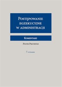 Postępowanie egzekucyjne w administracji Komentarz  