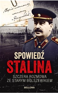 Spowiedź Stalina Szczera rozmowa ze starym bolszewikiem in polish