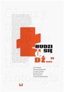 Budzi się Łódź Obrazy miasta w literaturze do 1939 roku. Antologia in polish