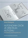 Autonomia osób ze spektrum autyzmu. Predyktory psychospołeczne - Anna Prokopiak