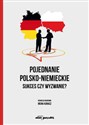 Pojednanie polsko-niemieckie Sukces czy wyzwanie?  - 