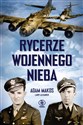 Rycerze wojennego nieba - Adam Makos, Larry Alexander