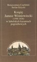 Książę Janusz Wiśniowiecki w lubelskich kazaniach pogrzebowych Polish Books Canada