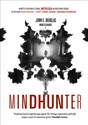 Mindhunter Tajemnice elitarnej jednostki FBI zajmującej się ściganiem seryjnych przestępców  