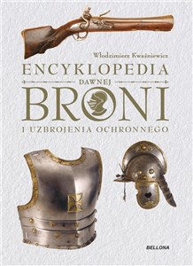 Encyklopedia dawnej broni i uzbrojenia ochronnego Polish Books Canada