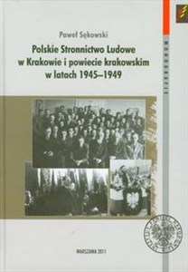 Polskie Stronnictwo Ludowe w Krakowie i w powiecie krakowskim w latach 1945-1949 to buy in USA