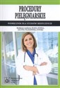 Procedury Pielęgniarskie Podręcznik dla studentów medycznych  