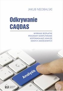 Odkrywanie CAQDAS Wybrane bezpłatne programy komputerowe wspomagające analizę danych jakościowych - Polish Bookstore USA