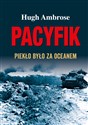 Pacyfik Piekło było za oceanem - Hugh Ambrose