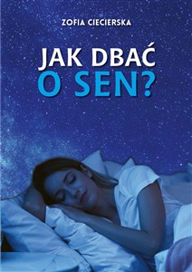 Jak dbać o sen?  