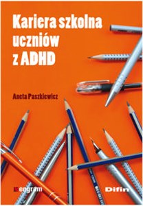 Kariera szkolna uczniów z ADHD  