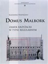 Domus Malbork Zamek krzyżacki w typie regularnym 