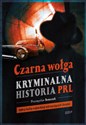 Czarna wołga Kryminalna historia PRL polish usa