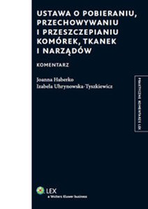 Ustawa o pobieraniu, przechowywaniu i przeszczepianiu komórek, tkanek i narządów Komentarz - Polish Bookstore USA