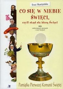 Co się w niebie święci, czyli skąd się biorą Święci Polish Books Canada