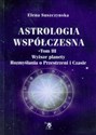 Astrologia współczesna Tom 3 Wyższe planety Rozmyślania o Przestrzeni i Czasie chicago polish bookstore
