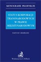 Status korporacji transnarodowych w prawie międzynarodowym pl online bookstore