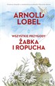 Wszystkie przygody Żabka i Ropucha - Arnold Lobel