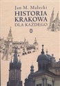 Historia Krakowa dla każdego - Jan M. Małecki bookstore