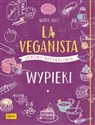 La Veganista Wypieki Pyszne pomysły na słodko i słono books in polish