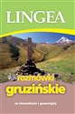 Lingea rozmówki gruzińskie ze słownikiem i gramatyką - Opracowanie Zbiorowe