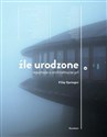 Źle urodzone Reportaże o architekturze PRL-u in polish