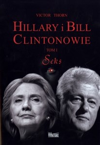 Hillary i Bill Clintonowie Tom 1 Seks 