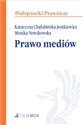 Prawo mediów - Katarzyna Chałubińska-Jentkiewicz, Monika Nowikowska