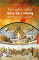 Tam, gdzie niebo łączy się z ziemią  polish books in canada