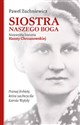 Siostra naszego Boga Niezwykła historia Hanny Chrzanowskiej Bookshop