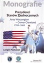 Prezydenci Stanów Zjednoczonych Jerzy Waszyngton - Grover Clevland 1789 - 1889 - Longin Pastusiak