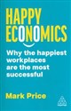 Happy Economics Why the Happiest Workplaces are the Most Successful to buy in USA