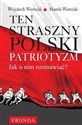 Ten straszny polski patriotyzm Jak o nim rozmawiać chicago polish bookstore