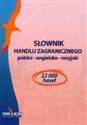 Słownik handlu zagranicznego polsko-angielsko-rosyjski / Słownik rozliczeń handlu zagranicznego polsko angielski / Słownik ubezpieczeń i gwarancji handlu zagranicznego polsko angielski online polish bookstore