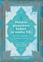 Polskie pisarstwo kobiet w wieku XX: procesy i gatunki, sytuacje i tematy  