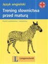 Trening słownictwa przed maturą język angielski Poziom podstawowy i rozszerzony Polish bookstore