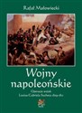 Wojny napoleońskie t.1 Operacje wojsk Louisa-Gabriela Sucheta 1809-1811 - Rafał Małowiecki