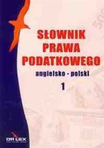 Słownik prawa podatkowego angielsko-polski / Słownik prawa polsko-angielski buy polish books in Usa