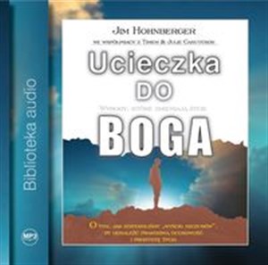 [Audiobook] Ucieczka do Boga O tym, jak zostawiliśmy "wyścig szczurów", by odnaleźć prawdziwą duchowość i prostotę życia  