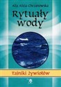 Rytuały wody - Alla Alicja Chrzanowska 