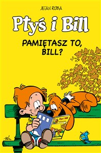 Ptyś i Bill Pamiętasz to, Bill? Tom 11  Polish Books Canada