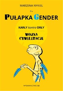 Pułapka gender Karły kontra orły Wojna cywilizacji polish books in canada