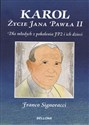 Karol Życie Jana Pawła II Dla młodych z pokolenia JP2 i ich dzieci Bookshop