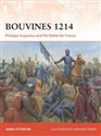 Bouvines 1214 Philippe Augustus and the Battle for France  