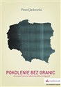 Pokolenie bez granic Nieznane historie młodej polskiej emigracji - Paweł Jackowski in polish
