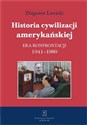 Historia cywilizacji amerykańskiej Tom 4 Era konfrontacji 1941-1980 buy polish books in Usa