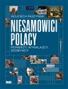 Niesamowici Polacy. Pionierzy, wynalazcy, zdobywcy - Wojciech Paszyński